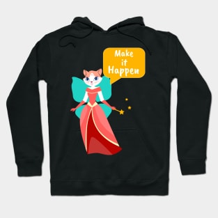 Fairy Cat- Make it Happen Hoodie